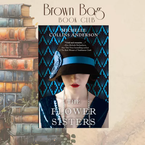 Brown Bag Book Club-The Flower Sisters