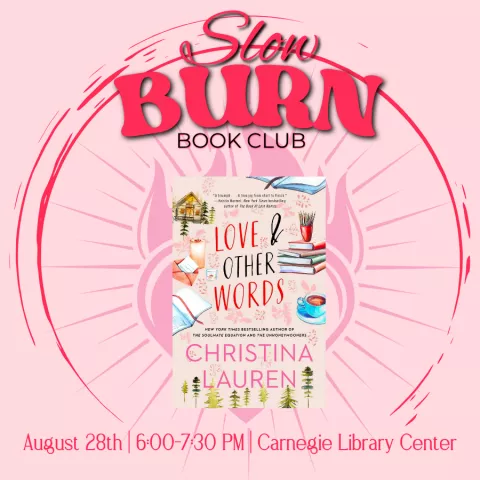 Slow Burn Book Club: Love &amp; Other Words