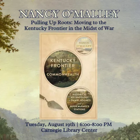 Nancy O’malley Pulling Up Roots: Moving to the Kentucky Frontier in the Midst of War