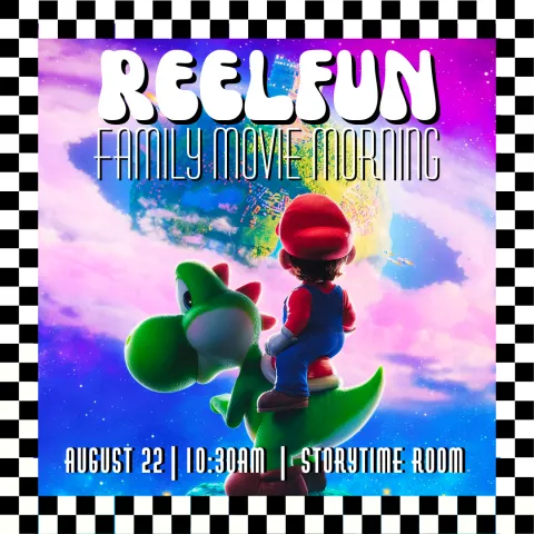 Reel Fun Family Movie Morning: The Super Mario Galaxy Movie  